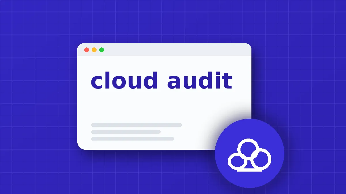 Cloud Audit Logs: 7 Common Mistakes That Blind Your Security Team